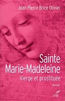 Sainte Marie-Madeleine - Vierge et prostituée