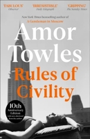 Rules of Civility - The stunning debut by the million-copy bestselling author of A Gentleman in Moscow