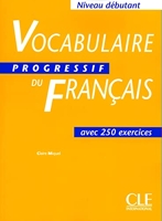 Vocabulaire progressif du français avec 250 exercices, niveau débutant