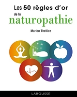 50 Règles D'Or De La Naturopathie (2019)