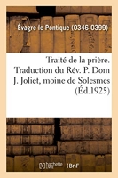 Traité de la prière. Traduction du Rév. P. Dom J. Joliet, moine de Solesmes