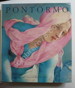 Pontormo - Catalogue raisonné de l'œuvre peint de Philippe Costamagna