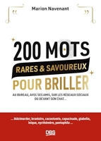 200 Mots Rares Et Savoureux Pour Briller - Au bureau, avec ses amis, sur les réseaux sociaux ou devant son chat...