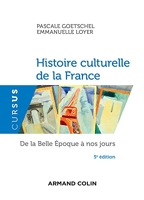 Histoire culturelle de la France - 5e éd. - De la Belle Epoque à nos jours - De la Belle Époque à nos jours