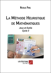 La méthode heuristique de mathématiques - Jeux et outils Cycle 3 de Nicolas Pinel