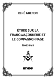 Étude sur la Franc-Maçonnerie et le Compagnonnage - Tome 1 & 2