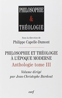 Philosophie Et Théologie À L'époque Moderne - Anthologie Tome 3 - Cerf - 16/04/2010