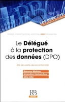 Le Délégué à la protection des données (DPO) Clé de voûte de la conformité