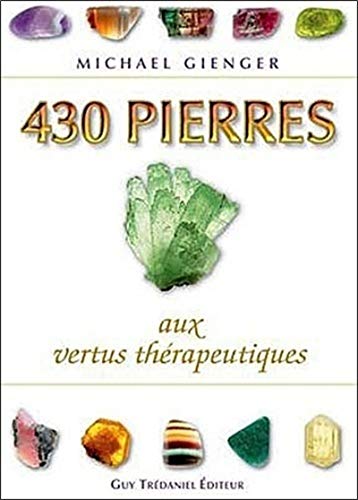 430 Pierres Aux Vertus Thérapeutiques de Michael Gienger