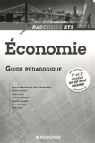 Parcours Economie BTS 1re et 2e années Guide pédagogique - Foucher - 09/09/2015