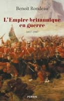 L'Empire britannique en guerre: 1857-1947