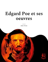 Edgard poe et ses oeuvres - Une Biographie Meconnue De Ver