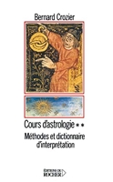 Cours d'astrologie, tome 2 - Méthodes et dictionnaire d'interprétation