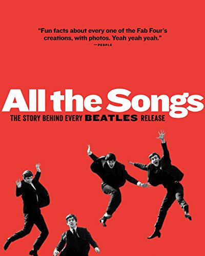All The Songs - The Story Behind Every Beatles Release (English Edition) - Format Kindle - 15,99 €