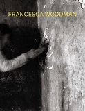 Francesca Woodman - Alternate Stories /anglais