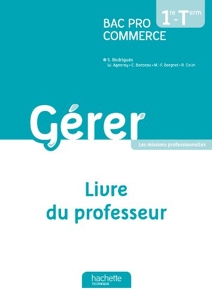Gérer 1re et Terminale Bac Pro Commerce - Livre du professeur - Ed. 2013 de Sylvette Rodriguès