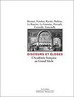 Discours et éloges - L'académie française au Grand Siècle