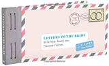 Letters to the Bride - Write Now. Read Later. Treasure Forever.