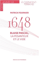 1648 - Blaise Pascal, la pesanteur et le vide