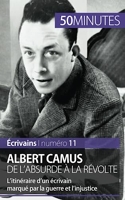 Albert Camus, de l'absurde à la révolte - L'itinéraire d'un écrivain marqué par la guerre et l'injustice
