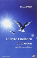 Le livre Findhorn du pardon - Inspiré d'Un cours en Miracles