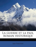 La Guerre Et La Paix, Roman Historique Volume 1 - Nabu Press - 10/10/2010
