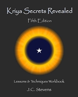 Kriya Secrets Revealed - Complete Lessons and Techniques