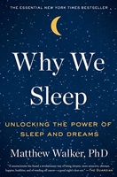 Why We Sleep - Unlocking the Power of Sleep and Dreams - Scribner - 03/10/2017