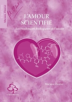 L'amour scientifié - Les fondements biologiques de l'amour