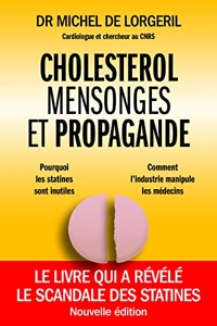 Cholestérol, Mensonges Et Propagande de Michel de Lorgeril