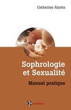 Sophrologie et sexualité - Manuel pratique - Manuel pratique