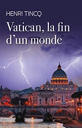 Vatican, la fin d'un monde de Henri Tincq