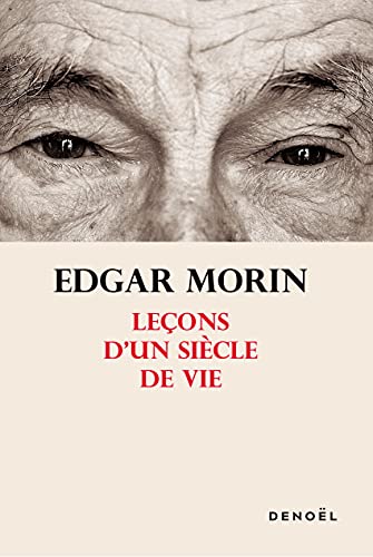 Leçons d'un siècle de vie d'Edgar Morin