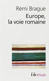 Europe La Voie Romaine (Folio Essais) (French Edition) by Remi Brague(1999-04-01) - French and European Publications Inc - 01/01/1999