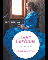 Anna Karénine de Léon Tolstoï (texte intégral)