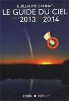 Le guide du ciel de juin 2013 à juin 2014. Dossier complet sur la comète Ison.
