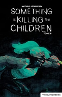 Something is Killing the Children tome 6