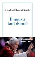 Il nous a tant donné - Hommage à Benoît XVI