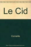 Le Cid (Harrap's French Classics) - George G. Harrap & Co