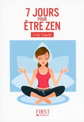 Petit Livre de - 7 Jours Pour Être Zen de Cindy Chapelle