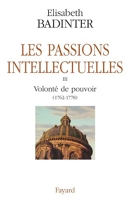 Les Passions intellectuelles - Volonté de pouvoir (1762-1778)