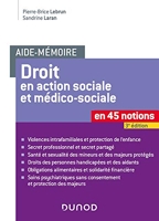 Aide-mémoire - Droit en action sociale et médico-sociale - 3e éd. - En 45 notions - En 45 notions