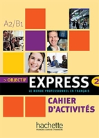 Objectif Express 2 - Cahier d'activités - Objectif Express 2 - Cahier d'activités