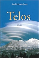 Telos, tome 2 - Messages pour l'épanouissement d'une humanité en transformation