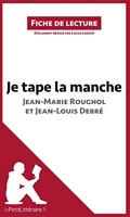 Je tape la manche de Jean-Marie Roughol et Jean-Louis Debré (Fiche de lecture) Résumé complet et analyse détaillée de l'oeuvre