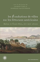 Les fondations de villes sur les littoraux américains - Brésil et États-Unis, XVIè-XIXè siècles