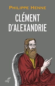 Clément d'Alexandrie de Philippe Henne