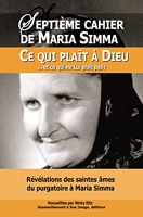 Septième cahier de Maria Simma :Ce qui plaît à Dieu... et ce qui ne lui plaît pas