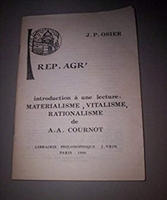 Introduction à une lecture - Matérialisme, vitalisme, rationalisme de A.-A. Cournot