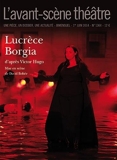 L'Avant-scène théâtre, N° 1364, 1er juin 2014 - Lucrèce Borgia - L'Avant-Scène théâtre - 02/07/2014